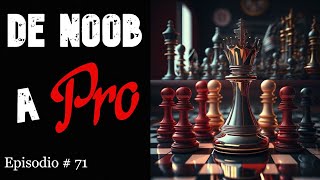 ¡De noob a pro  71 ¡Episodio final con ajedrez de ataque [upl. by Eentruoc]