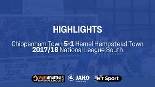 HIGHLIGHTS Chippenham Town 51 Hemel Hempstead Town  201718 National League South [upl. by Varipapa]