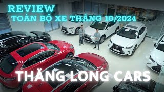 Review cập nhật toàn bộ xe đã qua sử dụng tại Thăng Long Cars tháng 10 năm 2024  Lê Minh Thành [upl. by Anisor]