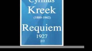 Cyrillus Kreek 18891962  Requiem 1927 22 [upl. by Brackett419]