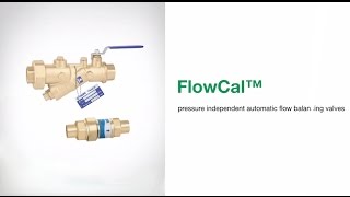 FlowCal™  Pressure Independent Balancing Valves [upl. by Renner]