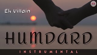 HAMDARD  Instrumental  Ek Villain  Arijit Singh  Mithoon  Shradha Kapoor  Sidharth Malhotra [upl. by Sauder715]