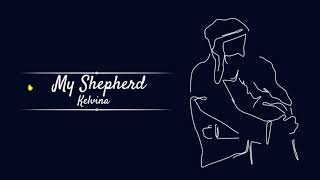 Kelvina  My Shepherd Official Lyric Video [upl. by Norat300]