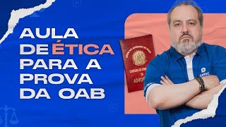 ÉTICA para a 1ª fase da OAB  Comece aqui sua preparação para APROVAR na OAB [upl. by Suhcnip]