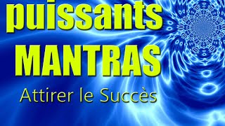 Mantras Puissants Réussir avec Succès [upl. by Jenifer]