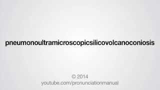 How to Pronounce pneumonoultramicroscopicsilicovolcanoconiosis [upl. by Wilona]