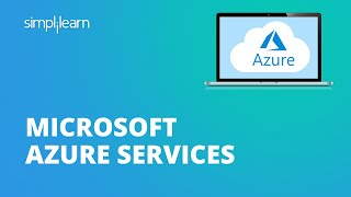 Microsoft Azure Services Overview  Microsoft Azure Services Tutorial  Azure Training  Simplilearn [upl. by Emylee]