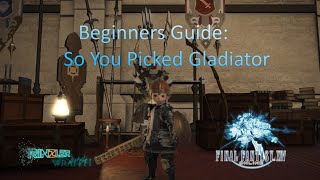 So you picked Gladiator  FF14 Beginners Guide [upl. by Laurita]