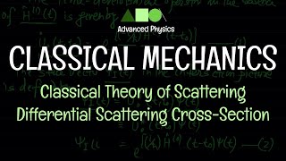 Classical Mechanics  Classical Theory of Scattering  Differential Scattering CrossSection [upl. by Partan695]