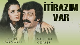 İtirazım Var Türk Filmi  FULL  MÜSLÜM GÜRSES  SERPİL ÇAKMAKLI [upl. by Cerracchio]