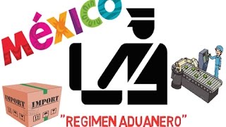 Regímenes Aduaneros de México [upl. by Lauder]