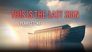 This Is The Last Sign  Perry Stone [upl. by Liagaba]