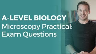 Microscopy Practical Exam Questions 1  Alevel Biology  OCR AQA Edexcel [upl. by Akemaj]