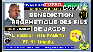 Evangile Eternel Com TK 111 BENEDICTION PROPHETIQUE DES FILS DE JACOB1 TITE KABEYA PT20ğŸ”ŠLi [upl. by Anem]