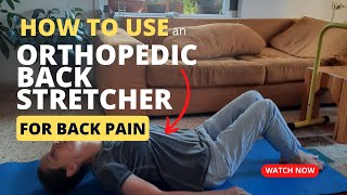 How to Use an Orthopedic Back Stretcher  At Home [upl. by Latisha]