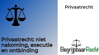 Privaatrecht rechten bij niet nakoming verbintenis executie schadevergoeding en ontbinding [upl. by Halbert]