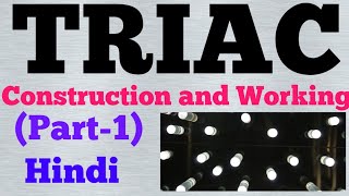 Triac Construction Characteristic  Working four Quadrant operation Application and gate control [upl. by Girvin854]