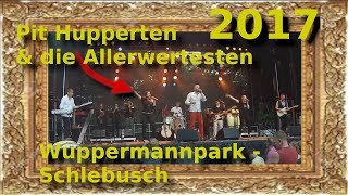 Pit Hupperten amp die Allerwertesten  Wuppermannpark  Schlebusch 2017 [upl. by Ilaire]