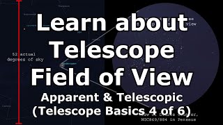 Field of View explained for telescopes both telescopic and apparent  Telescope Basics 4 of 6 [upl. by Godwin]