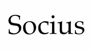 How to Pronounce Socius [upl. by Mureil642]