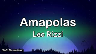 Leo Rizzi  Amapolas Letra [upl. by Nomead]