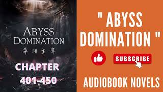 Abyss Domination – Chapter 401 to chapter 450 [upl. by Manthei]