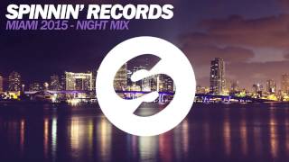 Spinnin Records Miami 2015  Night Mix [upl. by Crosse]