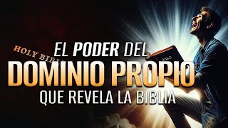 🚨 DESCUBRE el PODER del DOMINIO PROPIO que REVELA la BIBLIA y que lo NECESITAS en TI 📕 [upl. by Olifoet]