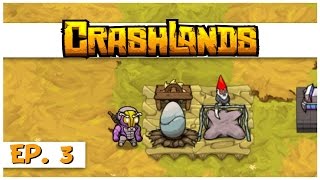 Crashlands  Ep 3  Hatching a Baby Wompit  Lets Play Crashlands Gameplay [upl. by Benoite]