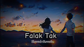 Falak Tak Chal Sath Mere❤️❤️‍🩹  Slowed And Reverb  Full Song [upl. by Retsel192]