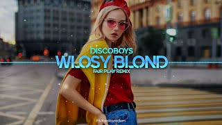 DiscoBoys  Włosy Blond FAIR PLAY REMIX Disco Polo 2023 [upl. by Hinze466]