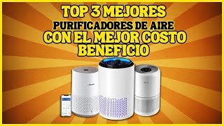 LOS MEJORES PURIFICADORES DE AIRE para comprar Mejor Calidad y Mejor costo Beneficio [upl. by Dona]