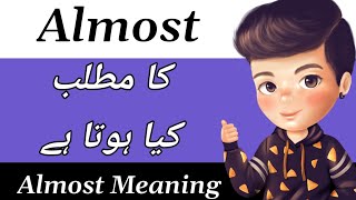 Almost Meaning  Almost Meaning In Urdu  Almost Ka Matlab Kya Hota Hai  Almost Ka Meaning Kya Hai [upl. by Nesnej]