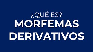 ¿Qué son los MORFEMAS DERIVATIVOS o AFIJOS [upl. by Lawrenson961]