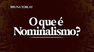 O QUE É NOMINALISMO [upl. by Keener214]