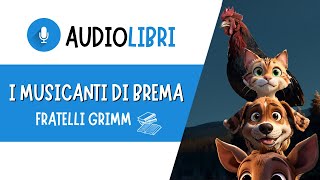 AUDIOLIBRI 🔊 I MUSICANTI DI BREMA 📖 FRATELLI GRIMM [upl. by Disini]