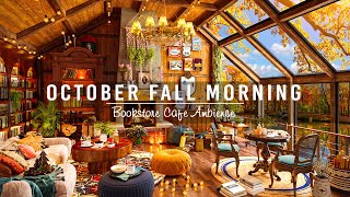 Sweet October Fall Morning in Bookstore Cafe Ambience ☕ Soothing Piano Jazz Music to Focus Working [upl. by Dunseath364]