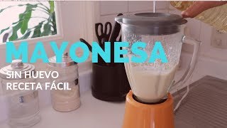 ¡Mayonesa sin huevo  Receta fácil [upl. by Hiasi]