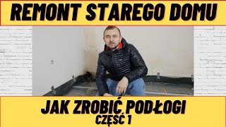 Remont Starego Domu  Jak Zrobić Remont Podłogi W Starym Domu  Wymiana Desek Na Beton  Część 1 [upl. by Jollanta592]