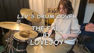 Lovejoy  The Fall Drum Cover by Liv [upl. by Olly]