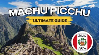 How to Visit MACHU PICCHU 2024  The Complete Travel Guide [upl. by Ephrem]