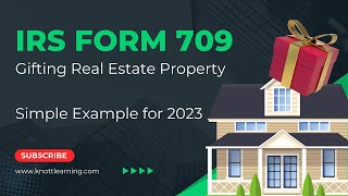 IRS Form 709 Gift Tax Return Real Estate Property Gifts to Family  StepbyStep Example [upl. by Mccandless]