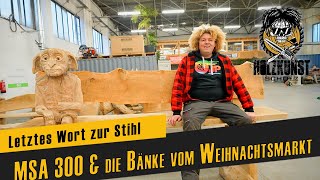 Holzkunst Scholz Letztes Wort zur Stihl MSA 300  Bänke vom Weihnachtsmarkt [upl. by Ainirtak]