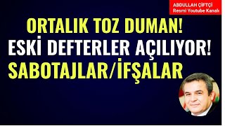 ORTALIK TOZ DUMAN ESKİ DEFTERLER AÇILIYOR SABOTAJLAR İFŞALAR DÖNEMİ Abdullah Çiftçi [upl. by Htehpaj913]