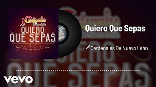 Cardenales De Nuevo León  Quiero Que Sepas Audio [upl. by Aridan735]