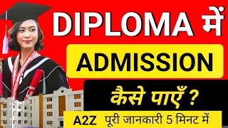 Diploma में Admission कैसे पाएँ   Diploma Admission Process A2Z [upl. by Netsirc]