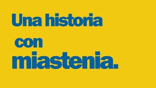 Una vida con miastenia Conoce qué es la miastenia en esta pequeña historia [upl. by Elay]