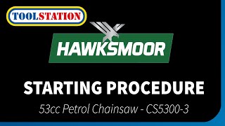 How to Start amp Use the Hawksmoor CS53003 53cc Petrol Chainsaw Expert Guide  Toolstation [upl. by Codd919]