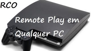 Como usar o Remote Play with PlayStation 3 em qualquer PC [upl. by Clymer]