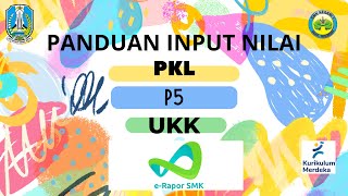 Panduan Input Nilai eRapor PKL P5 dan UKK SMK 2024 [upl. by Inat]